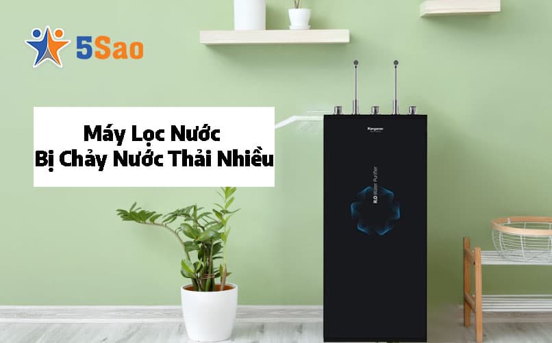 Máy Lọc Nước Bị Chảy Nước Thải Nhiều? Nên Xử Lý Thế Nào?